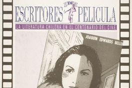 Escritores de película la literatura chilena en el centenario del cine.