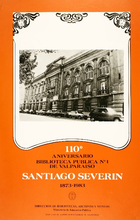 110° aniversario Biblioteca Pública N°1 de Valparaíso Santiago Severín 1873-1983.