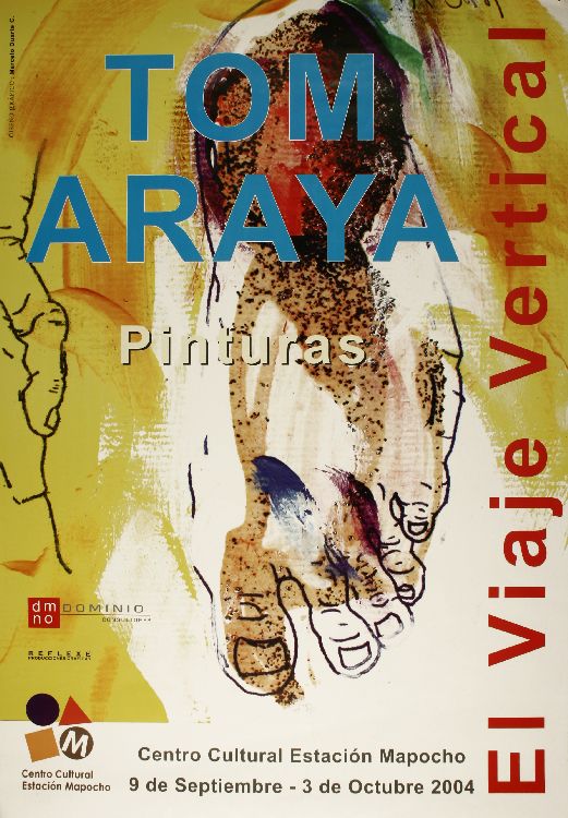 Tom Araya pinturas el viaje vertical 9 de Septiembre - 3 de Octubre 2004.