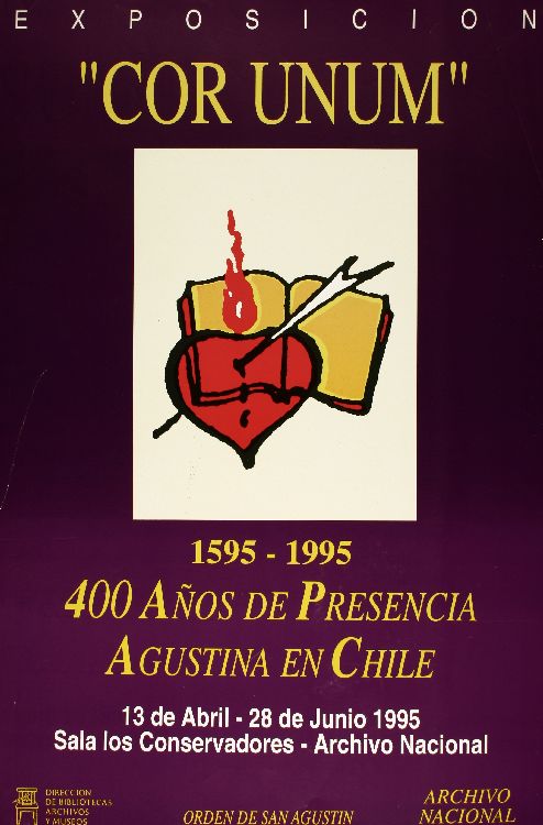 Exposición "Cor Unum" 1595-1995 400 años de la presencia agustina en Chile : 13 de abril - 28 de junio 1995.