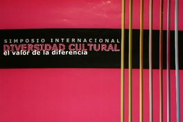 Simposio internacional diversidad cultural : el valor de la diferencia.
