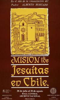 Misión de los Jesuitas en Chile en el año de la canonización del Padre Alberto Hurtado : 28 de julio al 30 de agosto.