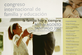 Congreso internacional de familia y educación la familia hoy y siempre : 910 de agosto : Santiago 2002.