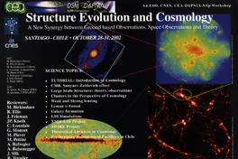 Structure Evolutionand Cosmology A New Sinergy between Ground based Observations, Space Observation and Theory : Santiago-Chile October 28.31, 2002.