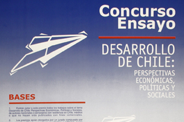 Concurso ensayo desarrollo de Chile : perspectivas económicas, políticas y sociales.