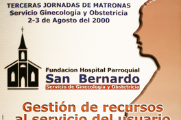 Gestión de recursos al servicio del usuario terceras jornadas de matronas servicio ginecología y obstetricia : 2-3 de agosto del 2000.