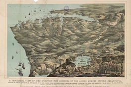 A Panoramic view of the position now occupied by the allied armies before Sebastopol including the harbours, fortifications, &c. north & south of the town - the new russian earthworks & outposts, Kamiesh bay & Balaclava - the position of the french corps d'observation and the whole of the siege operations; sketched by command of the Emperor Louis Napoleon by an eminent officer of the French Imperial Engineers. [estampa] :