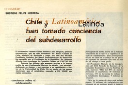 Chile y Latinoamérica han tomado conciencia del subdesarrollo sostiene Felipe Herrera. [artículo] :