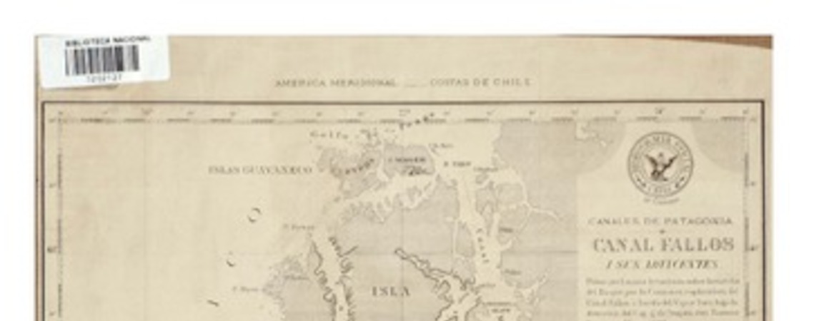 Canal Fallos i sus adyacentes Canales de Patagonia [material cartográfico] : plano preliminar levantado sobre la marcha del buque por la Comisión Esploradora del Canal Fallos, a bordo del Vapor Toro, bajo la dirección del Cap. de Fragata Don Ramón Serrano M.