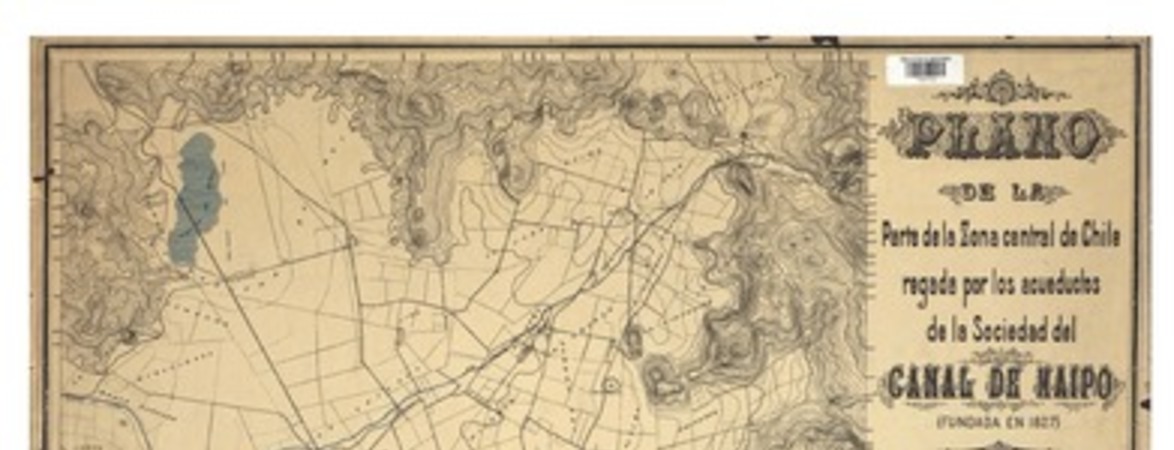 Plano de la parte de la Zona Central de Chile regada por los acueductos de la Sociedad del Canal del Maipo