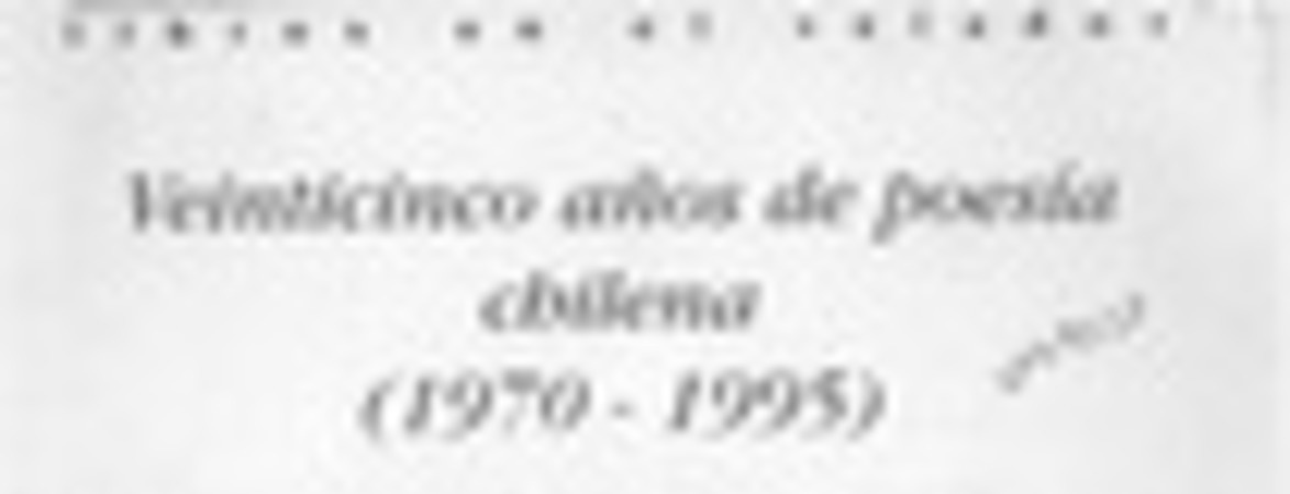 Veinticinco años de poesía chilena (1970-1995)  [artículo] E. A.