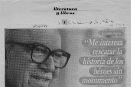 "Me interesa rescatar la historia de los héroes sin monumento"