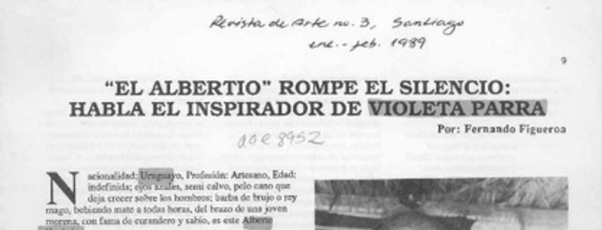 "El Albertío" rompe el silencio, habla el inspirador de Violeta Parra  [artículo] Fernando Figueroa.
