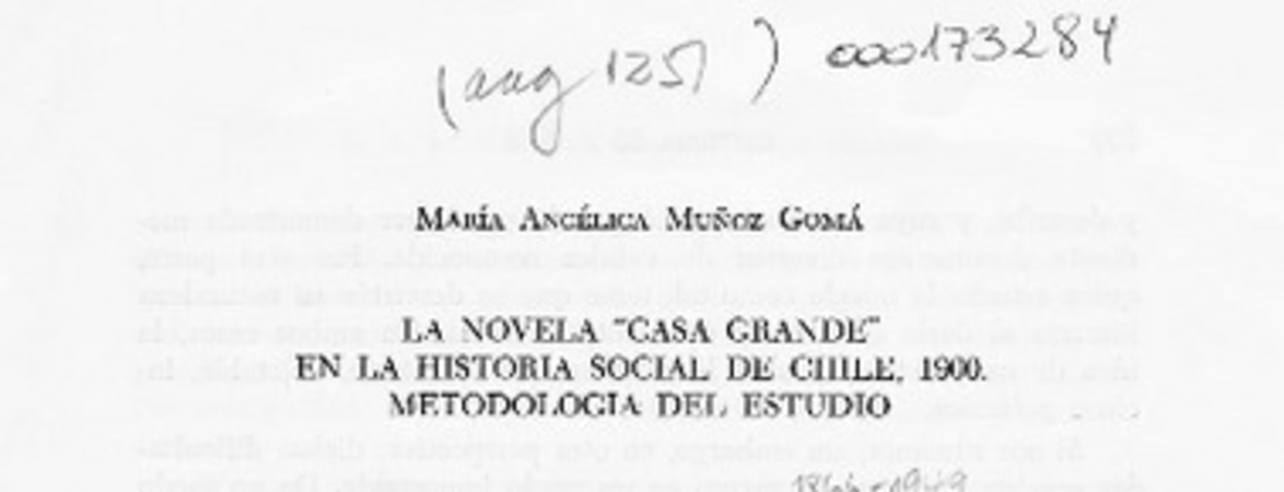 La novela "Casa grande" en la historia social de Chile, 1900  [artículo] María Angélica Muñoz Gomá.