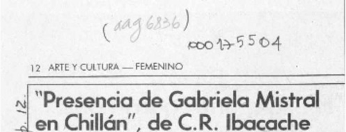 "Presencia de Gabriela Mistral en Chillán", de C. R. Ibacache  [artículo] Adolfo Schwarzenberg.