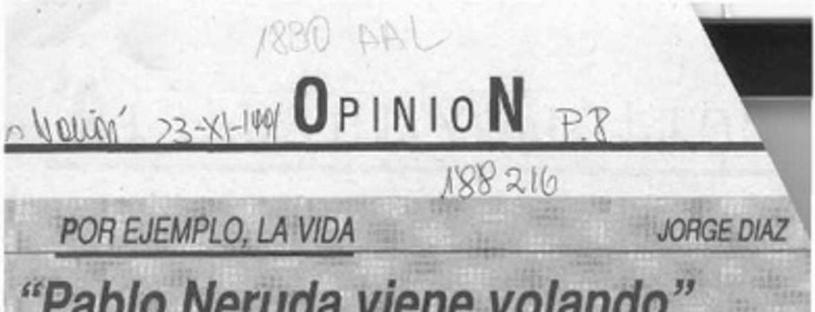 "Pablo Neruda viene volando"  [artículo] Jorge Díaz.