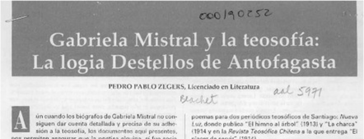 Gabriela Mistral y la teosofía, la logia Destellos de Antofagasta  [artículo] Pedro Pablo Zegers.