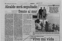 Alcalde será sepultado frente al mar  [artículo] Mario Aravena.