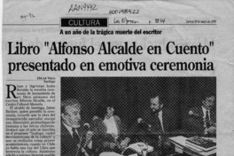 Libro "Alfonso Alcalde en cuento" presentado en emotiva ceremonia  [artículo] Oscar Vega.