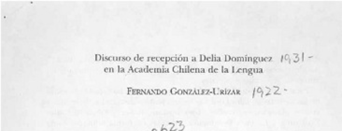 Discurso de recepción a Delia Domínguez en la Academia Chilena de la Lengua  [artículo] Fernando González Urízar.