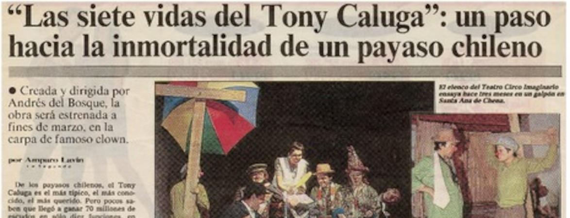 "Las siete vidas del Tony Caluga", un paso hacia la inmortalidad de un payaso chileno
