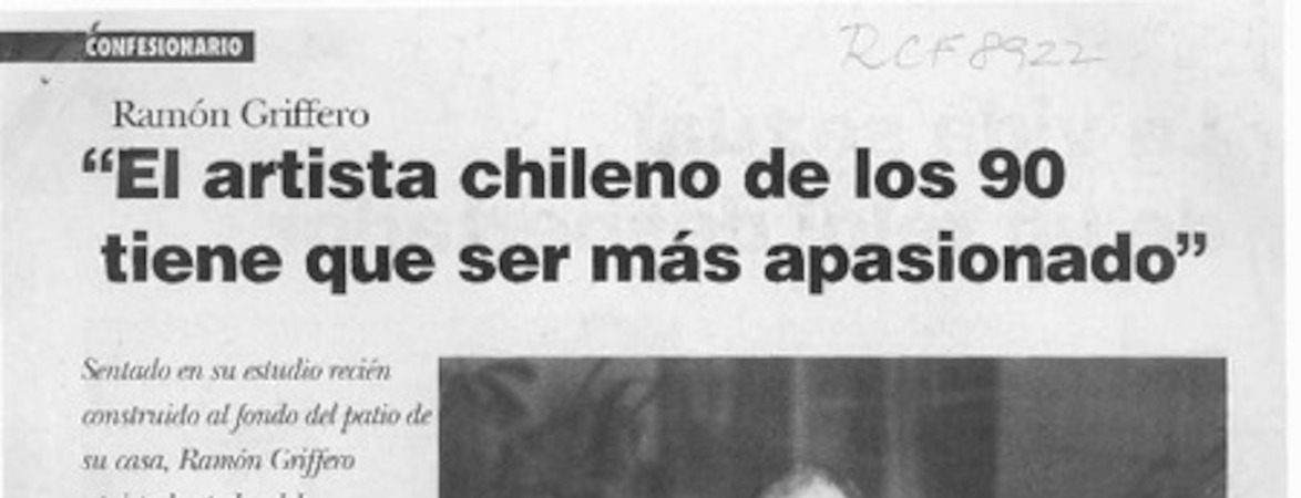 "El artista chileno de los 90 tiene que ser más apasionado"  [artículo] René Naranjo S.