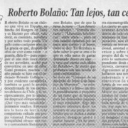 Roberto Bolaño, tan lejos, tan cerca  [artículo]