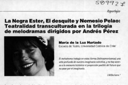 La Negra Ester, El desquite y Nemesio Pelao, teatralidad transculturada en la trilogía de melodramas dirigidos po Andrés Pérez  [artículo] María de la Luz Hurtado