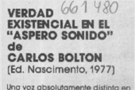 Verdad existencial en el "áspero sonido" de Carlos Bolton.  [artículo]