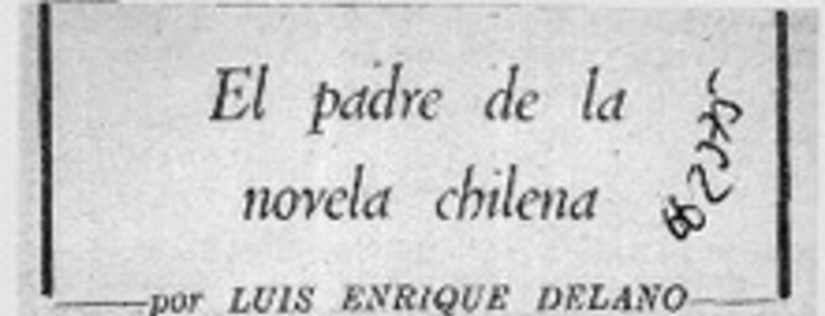 El padre de la novela chilena  [artículo] Luis Enrique Délano.