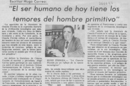 El ser humano de hoy tiene los temores del hombre primitivo".