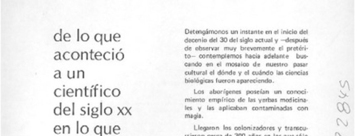 De lo que aconteció a un científico del siglo XX en lo que fuera el reyno de Chile.