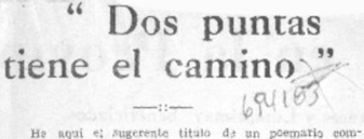 Dos puntas tiene el camino