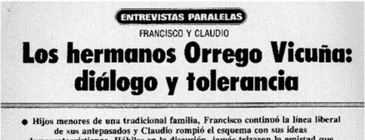 Los hermanos Orrego Vicuña, diálogo y tolerancia:_ [entrevista]