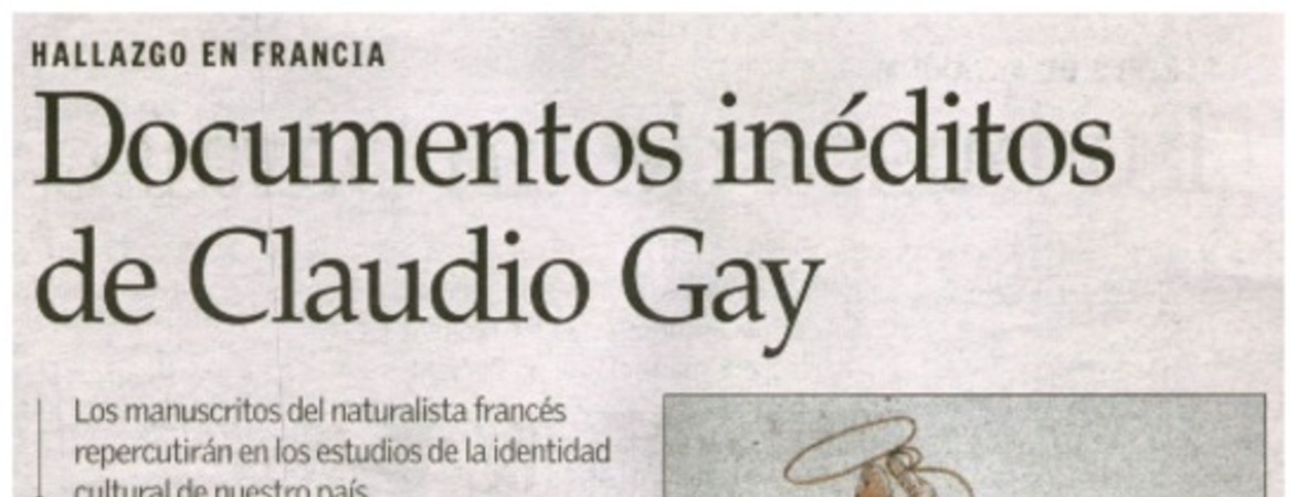 Documentos inéditos de Claudio Gay los manuscritos del naturalista francés repercutirán en los estudios de la identidad cultural de nuestro país.