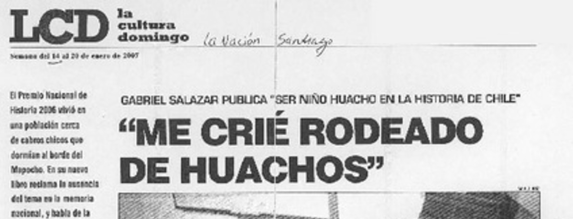 "Me crié rodeado de huachos"