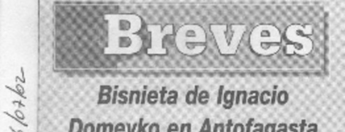 Bisnieta de Ignacio Domeyko en Antofagasta  [artículo]