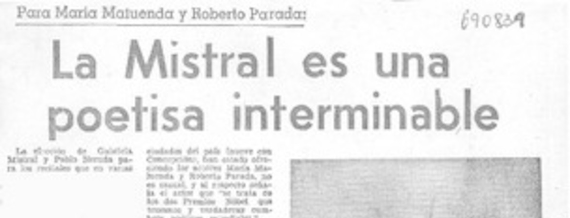 La Mistral es una poetisa interminable.