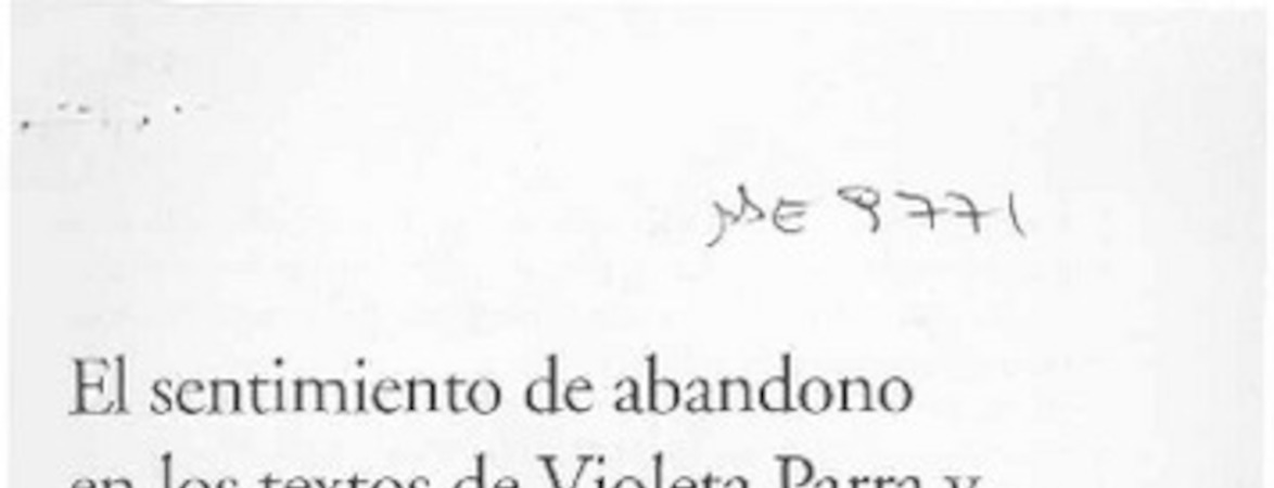 El sentimiento de abandono en los textos de Violeta Parra y Gabriela Mistral  [artículo] Susana Munnich.