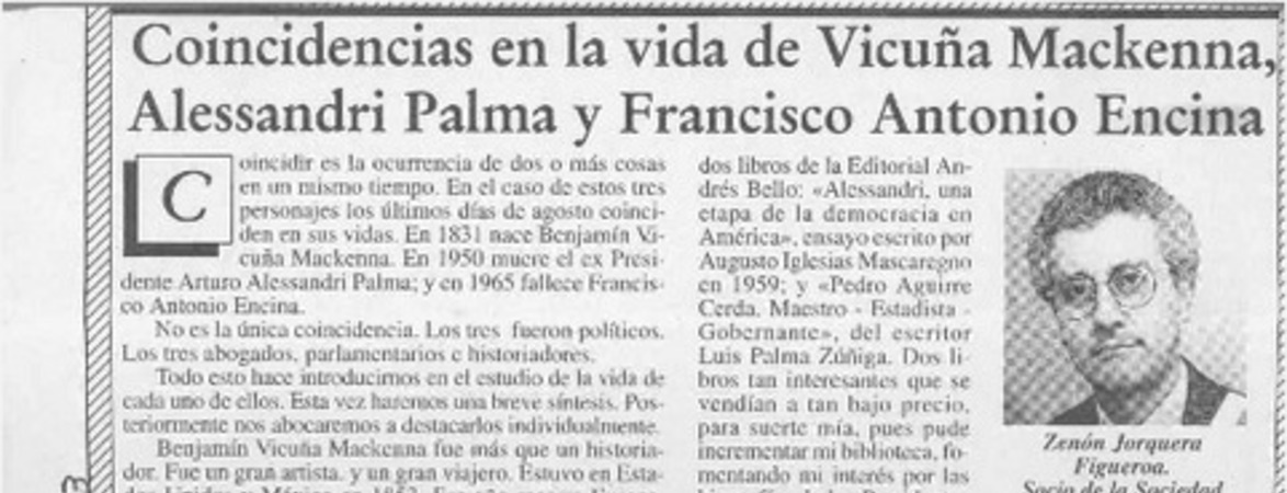 Coincidencias en la vida de Vicuña Mackenna, Alessanri Palma y Francisco Antonio Encina  [artículo] Zenón Jorquera Figueroa.