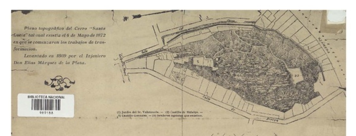 Plano topográfico del Cerro "Santa Lucia" tal cual existía el 4 de mayo de 1872 en que se comenzaron los trabajos de transformación levantado en 1869 por el injeniero Don Elias Márquez de la Plata.
