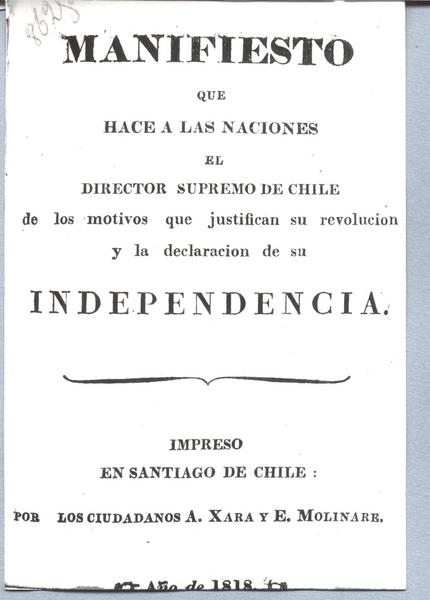 Manifiesto que hace a las naciones el Director Supremo de Chile de los motivos que justifican su revolución y la declaración de su Independencia