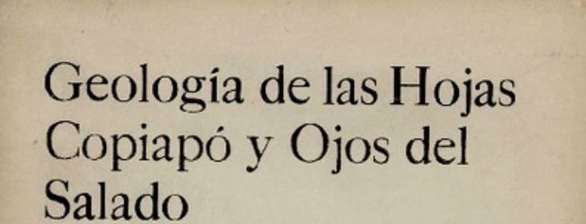Geología de las hojas Copiapó y Ojos del Salado : provincia de Atacama