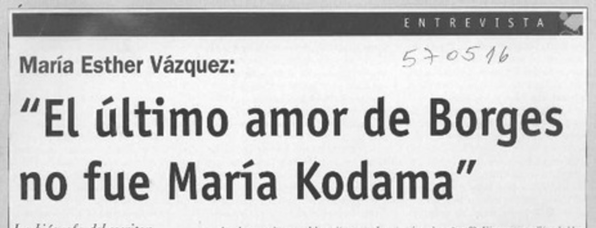 "El último amor de Borges no fue María Kodama"