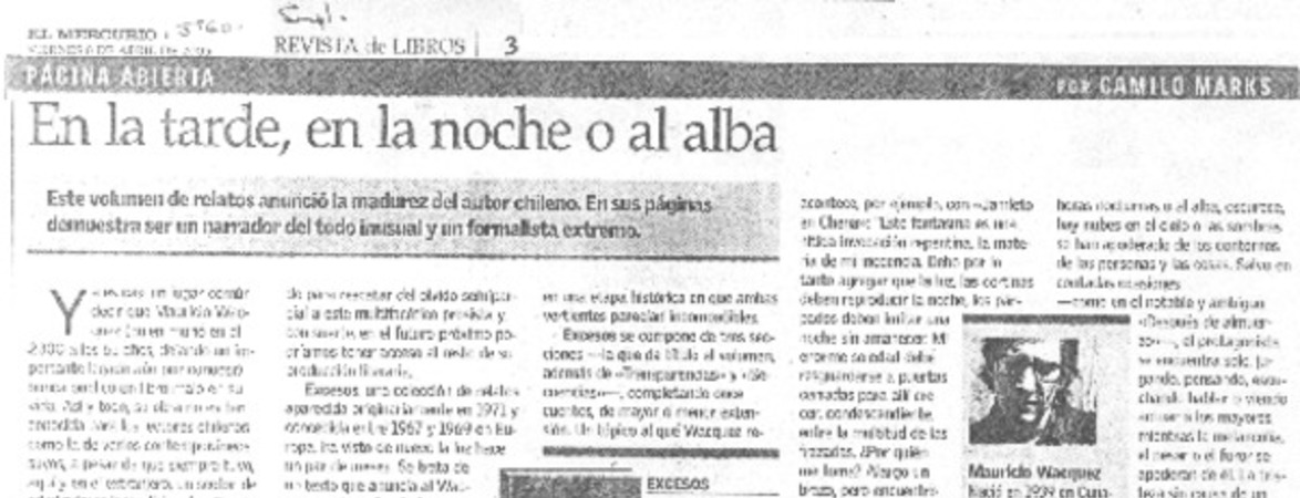 En la tarde, en la noche o al alba.