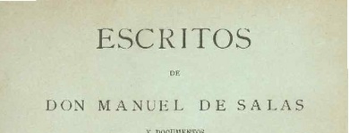 Escritos de Don Manuel de Salas : y documentos relativos a él y a su familia