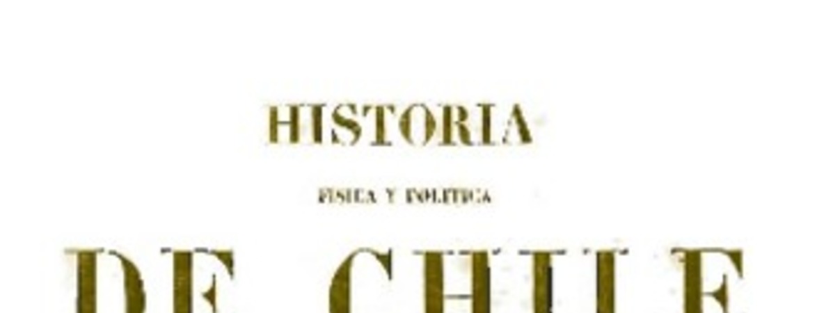 Documentos sobre la historia, la estadística y la geografía [de Chile compilados] por Claudio Gay.