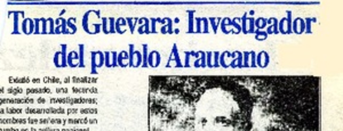 Tomás Guevara, investigador del pueblo araucano  [artículo] Jaime González Colville.