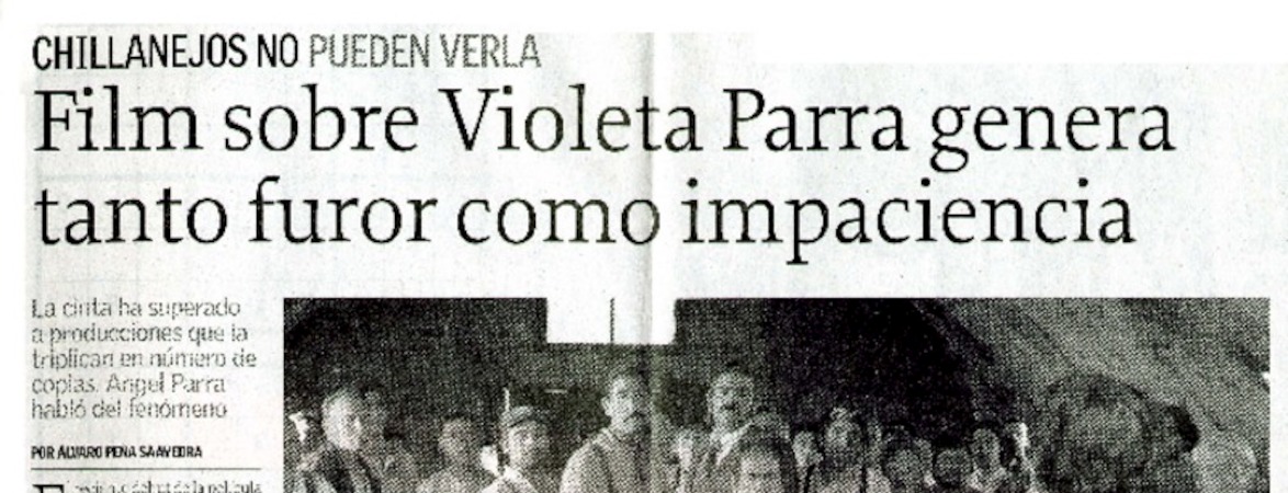 Film sobre Violeta Parra genera tanto furor como impaciencia  [artículo] Alvaro Peña Saavedra.