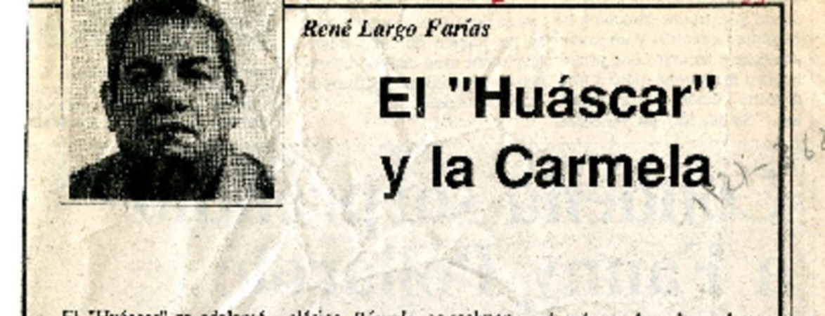 El "Huáscar" y la Carmela  [artículo] René Largo Farías.